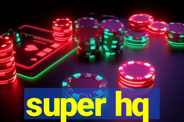 super hq